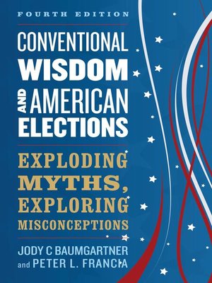 cover image of Conventional Wisdom and American Elections